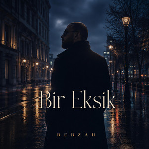 Bir Eksik by Berzah