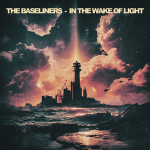 In the Wake of Light by The Baseliners