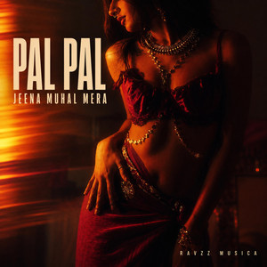 Pal Pal Jeena Muhal Mera by Ravzz Musica