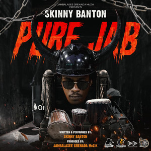 Pure Jab by Jambalasee Grenada, Skinny Banton
