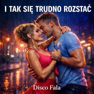 I Tak Się trudno Rozstać by Disco Fala