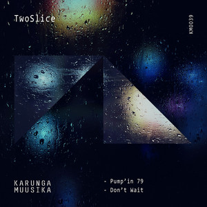 Don't Wait - Original Mix by TwoSlice