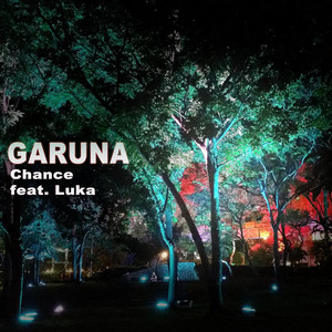 Chance (feat. Luka) by Garuna, LUKA