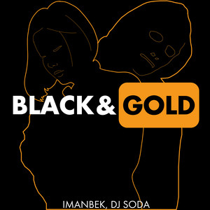 Black & Gold by Imanbek, DJ SODA