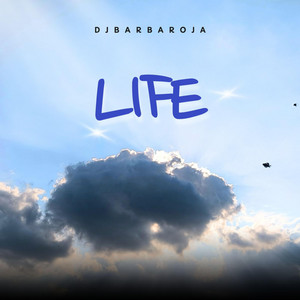 LIFE by DJBARBAROJA
