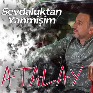 Atalay - Sevdaluktan Yanmişim