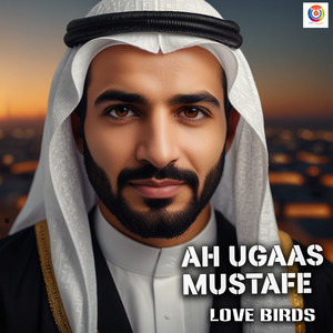 Love Birds - آه أوغاس مصطفى