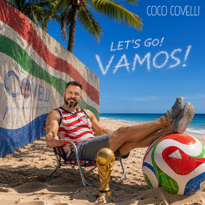 Let's Go!, Vamos! - World Cup Anthem by Coco Covelli