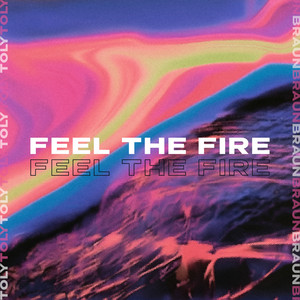 Feel the Fire by Toly Braun
