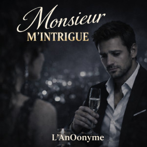 Monsieur m'intrigue by L'AnOonyme
