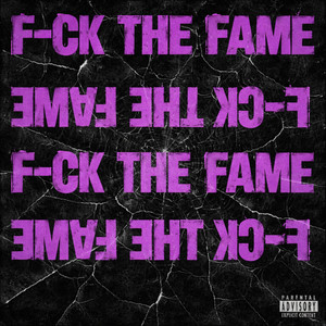 F-ck The Fame by Loyal DTM