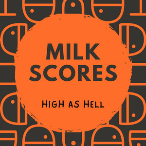 High As Hell by Milk Scores
