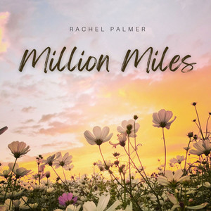 Million Miles by Rachel Palmer