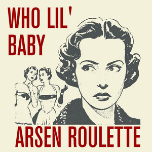 Who Lil' baby by Arsen Roulette