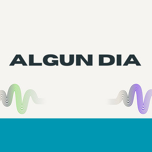 ALGUN DIA by chichoflow