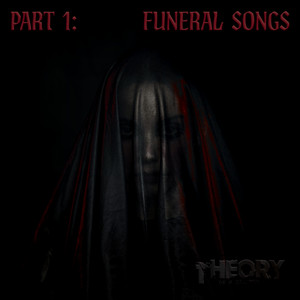 Part 1: Funeral Songs - Upcoming EP by Theory of a Deadman | Spotify