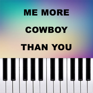 Piano Pop Tv - Me More Cowboy Than You (Piano Version)