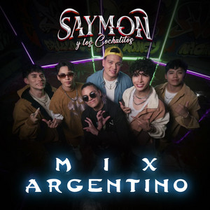Saymon y Los Cochalitos - Mix Argentino: Amor Prestado / Yo Soy Tu Maestro / Tendría Que Llorar por Ti