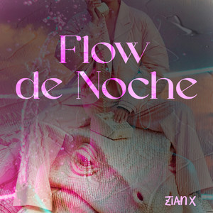 Flow de Noche by Zian X