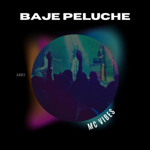 BAJE PELUCHE by MC VIBES