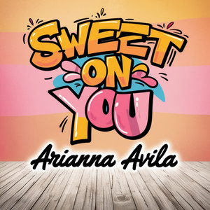 Sweet On You by Arianna Avila