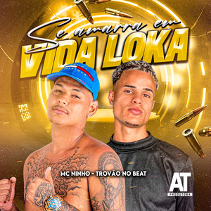 Se Amarra em Vida Loka