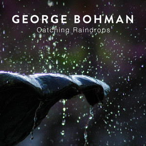 Catching Raindrops by George Bohman