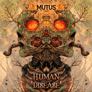 Human Disease - Original Mix by Mutus (BR)