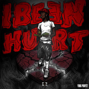 I Been Hurt by Yung Profitt
