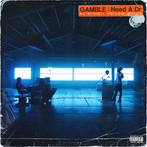 GAMBLE/Need A Dr
