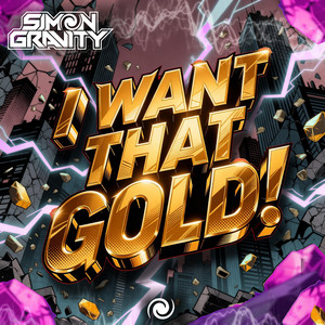 I Want That Gold by Simon Gravity