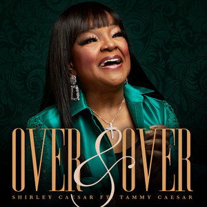 Over and Over by Shirley Caesar, Tammy Caesar