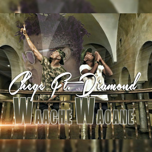 Chege - Waache Waoane (feat. Diamond)