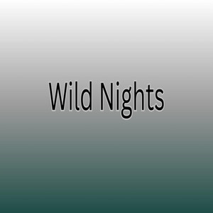 wild nights by OGgrety