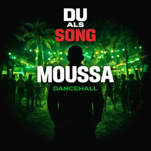 Du als Song - Moussa (Dancehall)