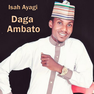 Isah Ayagi - Daga Ambato