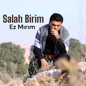 Salah Birim - Ez Geryam