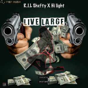 Live Large by R.I.L Shxfty, Hi Light