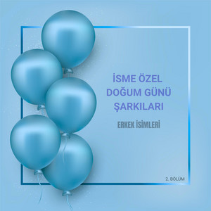 İsme Özel Doğum Günü Şarkıları - Kasım Doğum Günü Şarkısı