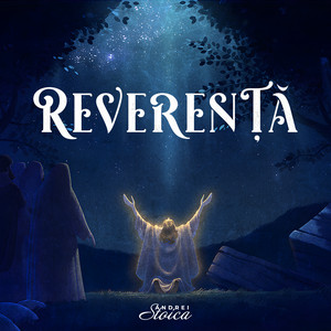 Andrei Stoica - Reverenta (Fundal Predica, Rugaciune)