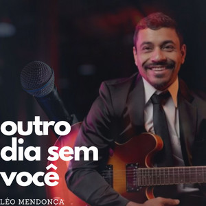 OUTRO DIA SEM VOCÊ by Léo Mendonça