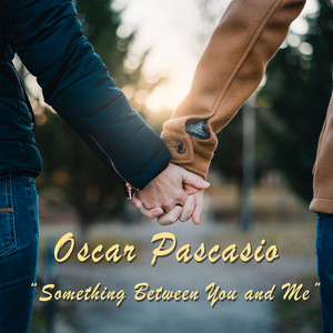 Something Between You and Me by Oscar Pascasio