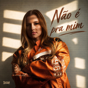 Não É pra Mim by Dudah