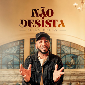 Não Desista by Elias Mello