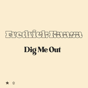 Dig Me Out by Fredrick Kaasa
