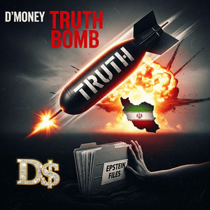 Truth Bomb by D'Money
