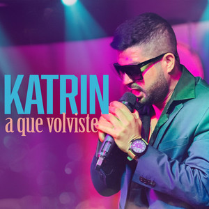 Angel Cano the Producer - A Que volviste (feat. Katrin)