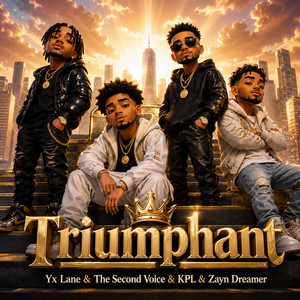 Triumphant by Yx Lane, The Second Voice, KPL, Zayn Dreamer