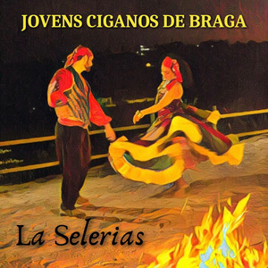 Jovens Ciganos De Braga - La Selarias