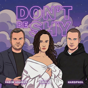 Don't Be Shy by Vadim Adamov, Hardphol, SMOLA